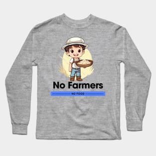 No Farmers No Food Long Sleeve T-Shirt